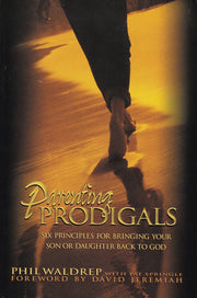 Parenting Prodigals (SIX PRINCIPLES FOR BRINGING YOUR SON OR DAUGHTER BACK TO GOD) used book depot