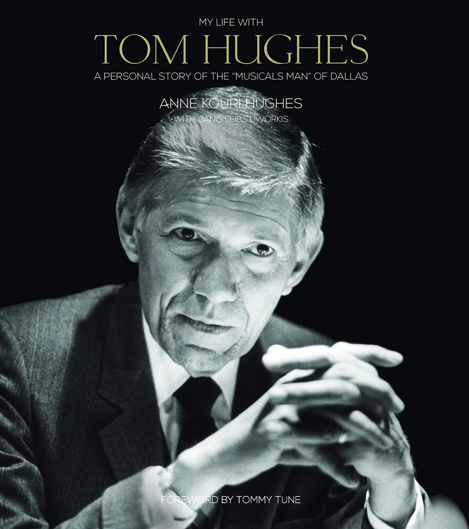 My Life with Tom Hughes: A Personal Story of the "Musicals Man" of Dallas used book depot