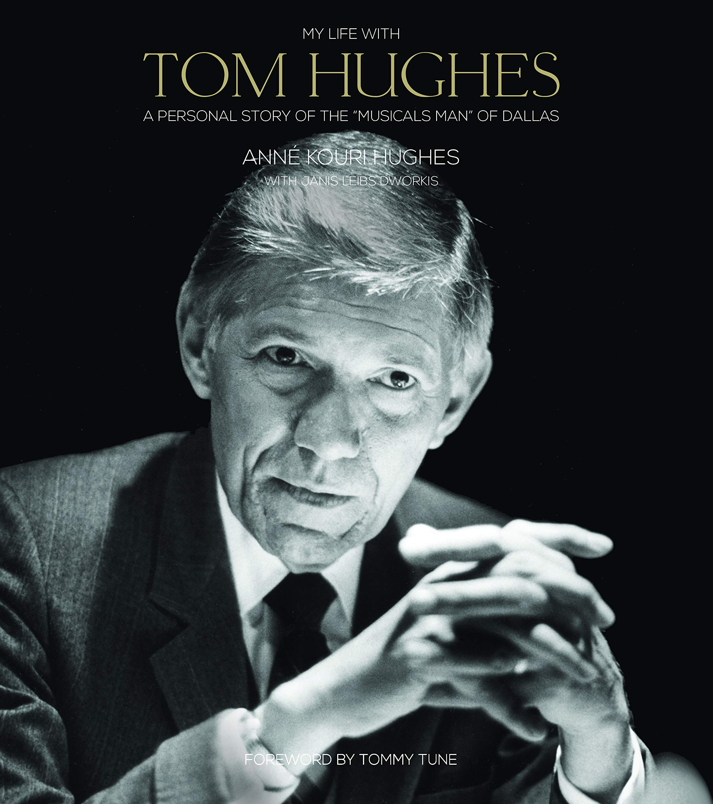 My Life with Tom Hughes: A Personal Story of the "Musicals Man" of Dallas used book depot