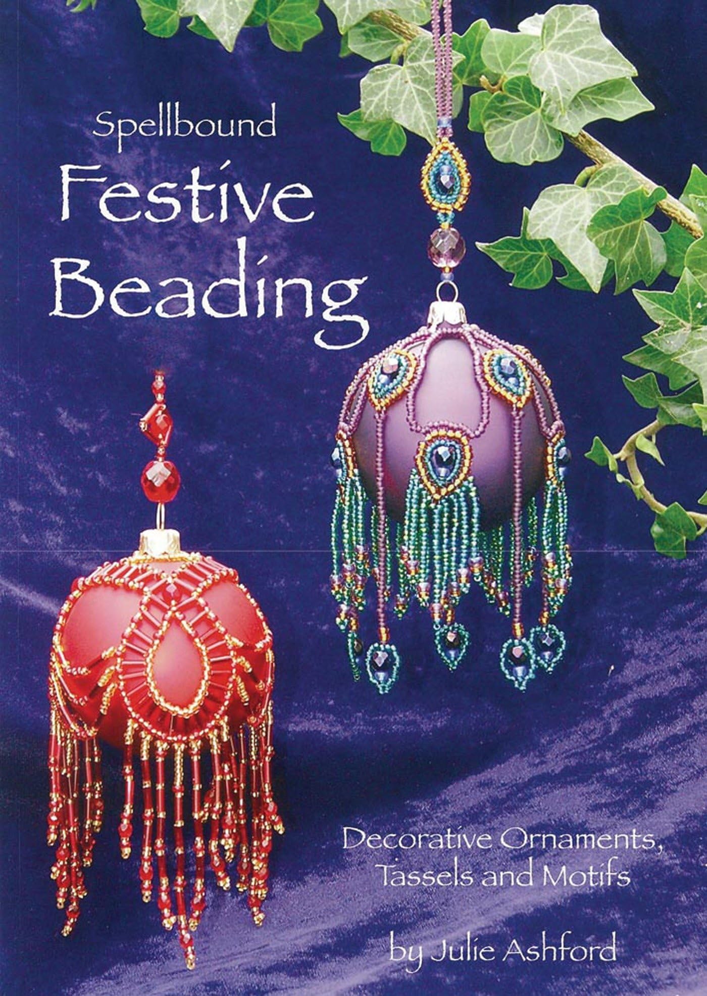 Spellbound Festive Beading: Decorative Ornaments, Tassels and Motifs used book depot