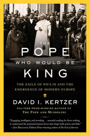The Pope Who Would Be King: The Exile of Pius IX and the Emergence of Modern Europe used book depot