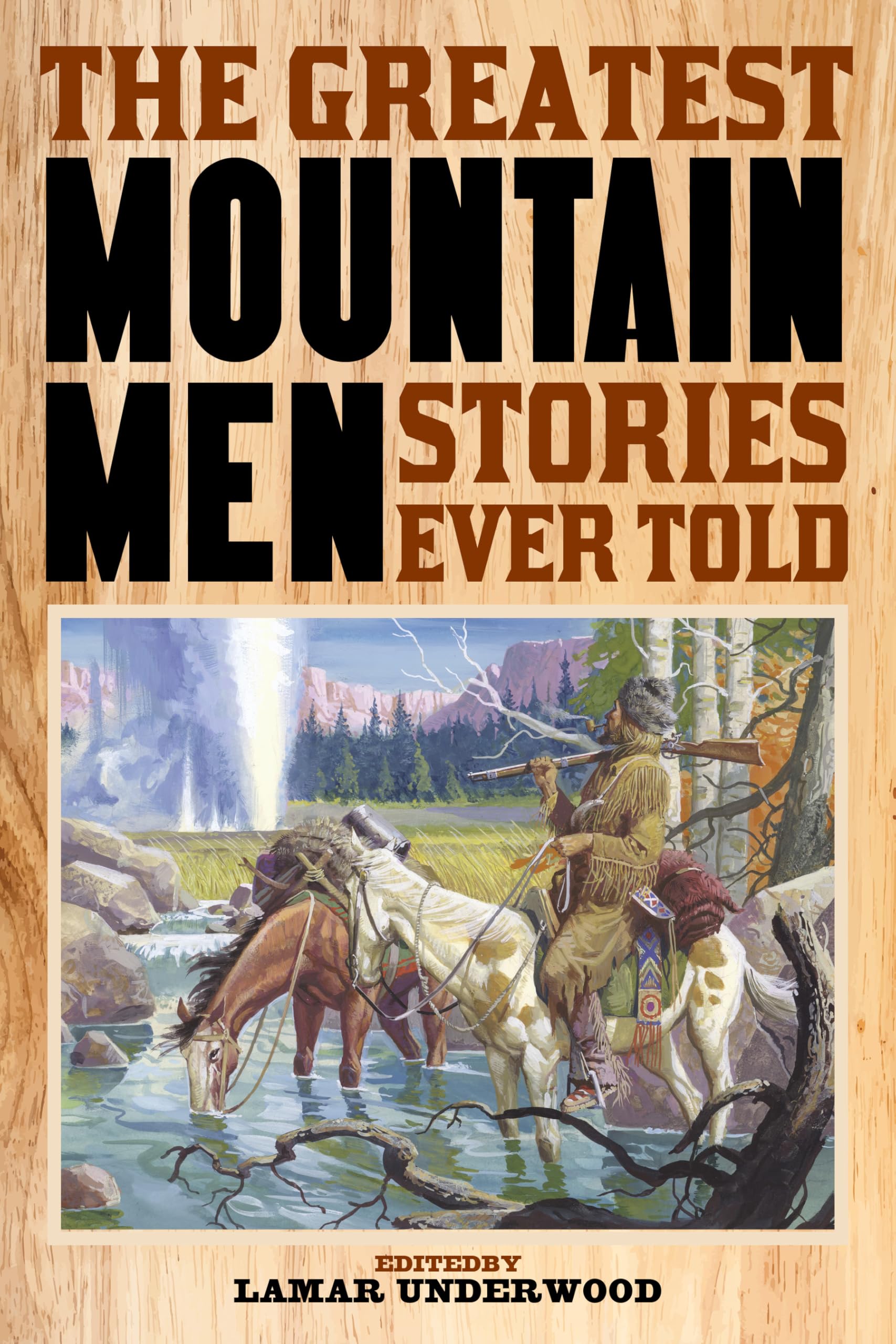 The Greatest Mountain Men Stories Ever Told used book depot