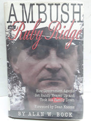 Ambush at Ruby Ridge : How Government Agents Set Randy Weaver Up and Took His Family Down used book depot