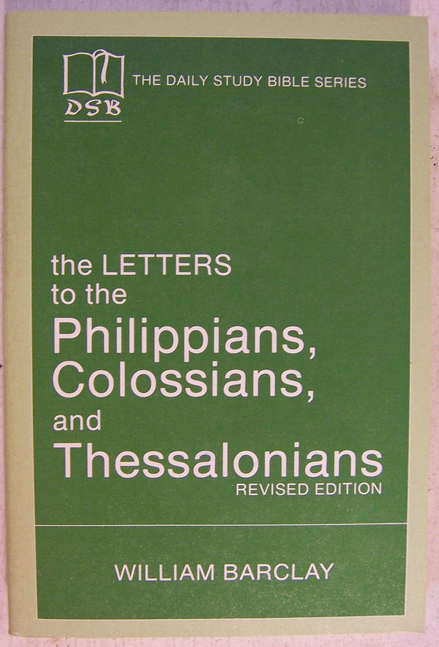 The Letters to the Philippians, Colossians, and Thessalonians. Revised Edition. Translated with an Introduction and Interpretation used book depot