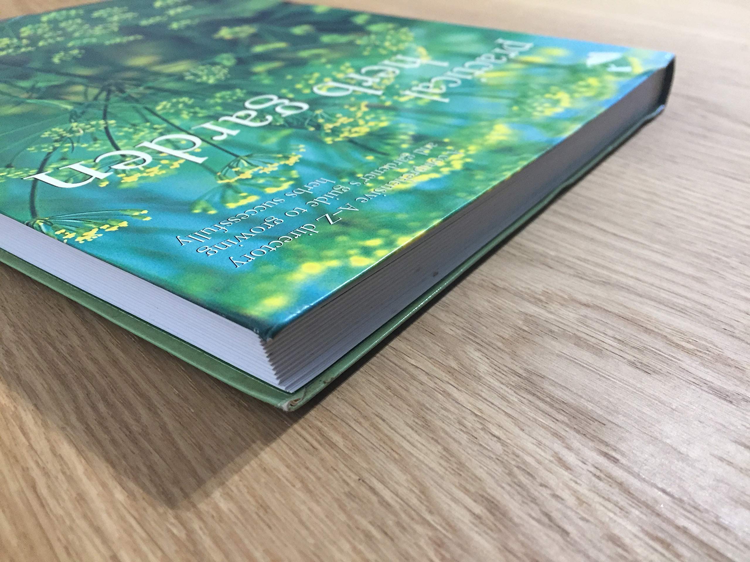 Practical Herb Garden: A Comprehensive A-Z Directory and Gardener's Guide to Growing Herbs Successfully used book depot