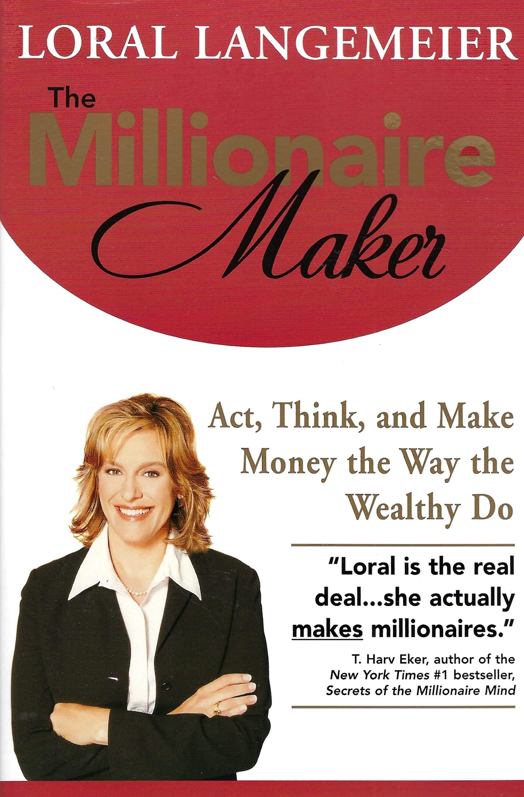 The Millionaire Maker: Act, Think, and Make Money the Way the Wealthy Do used book depot