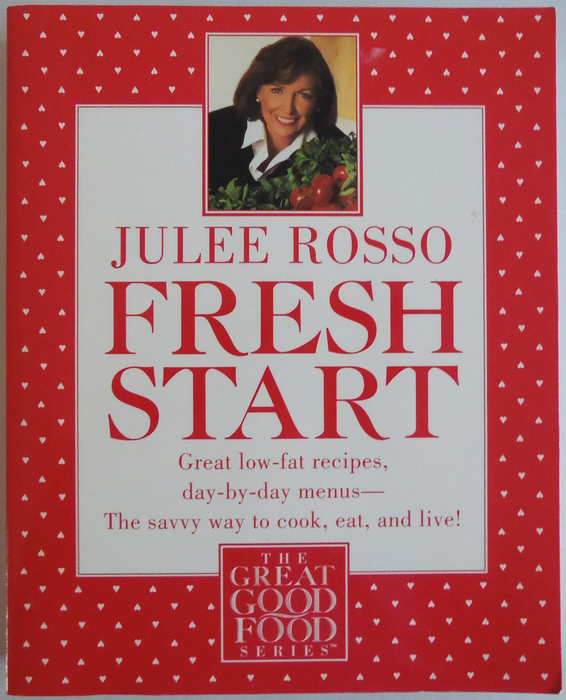 Fresh Start: Great Low-Fat Recipes, Day-by-Day Menus--The Savvy Way to Cook, Eat, and Live used book depot