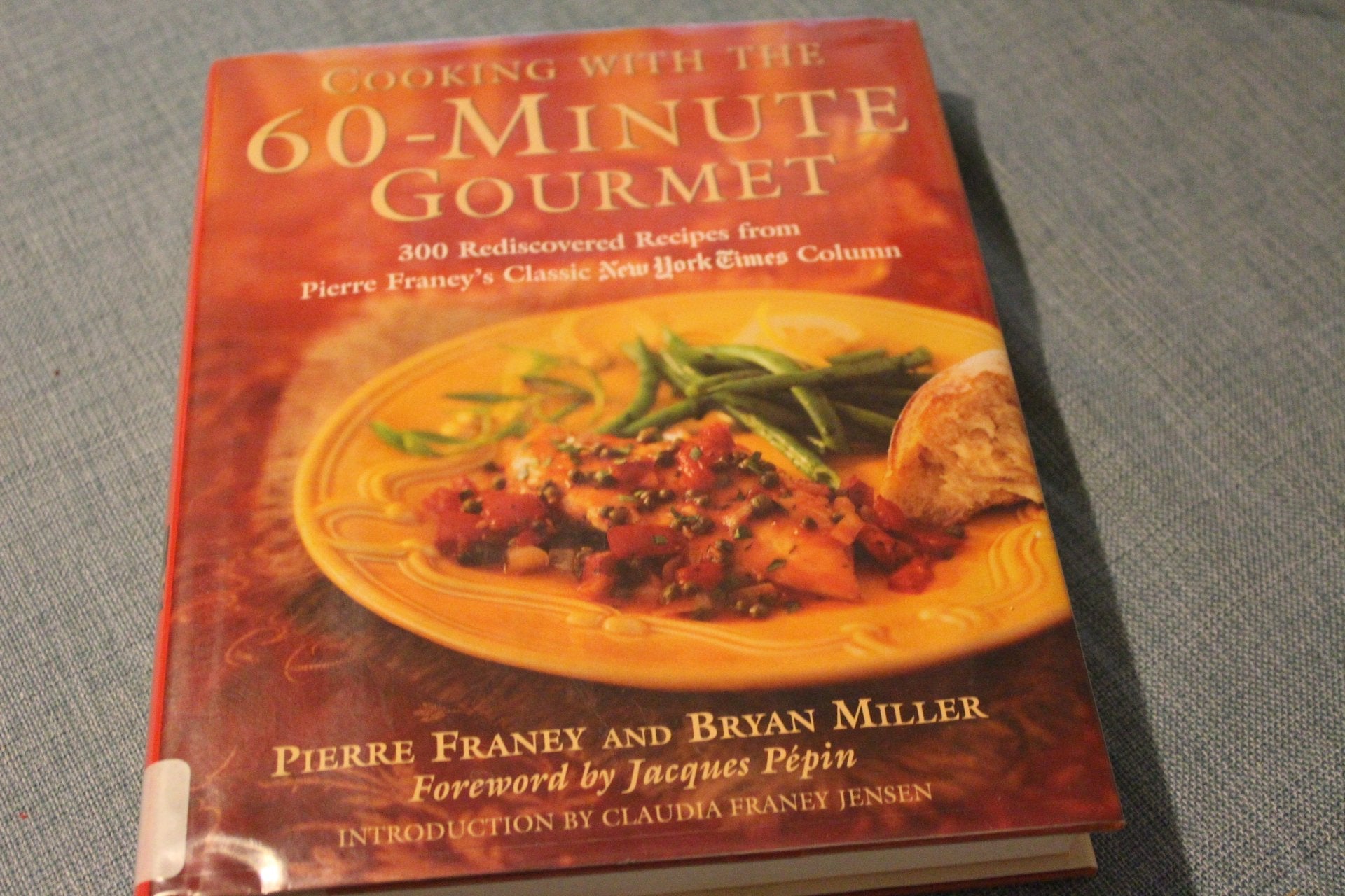 Cooking with the 60-Minute Gourmet: 300 Rediscovered Recipes from Pierre Franey's Classic New York Times Column used book depot