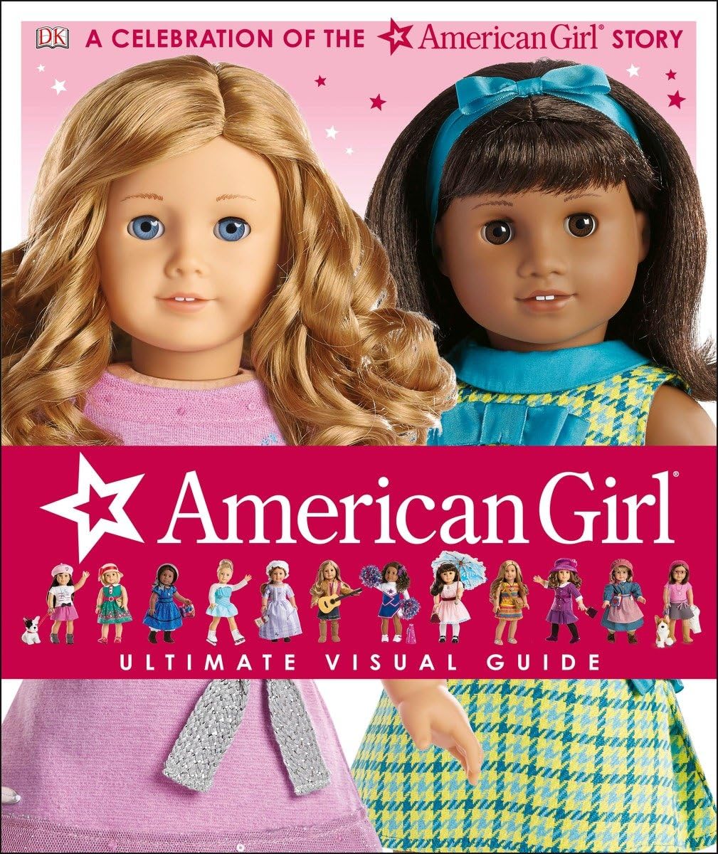 American Girl: Ultimate Visual Guide: A Celebration of the American Girl® Story used book depot