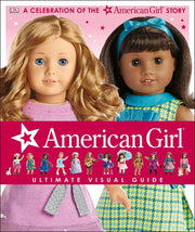 American Girl: Ultimate Visual Guide: A Celebration of the American Girl® Story used book depot