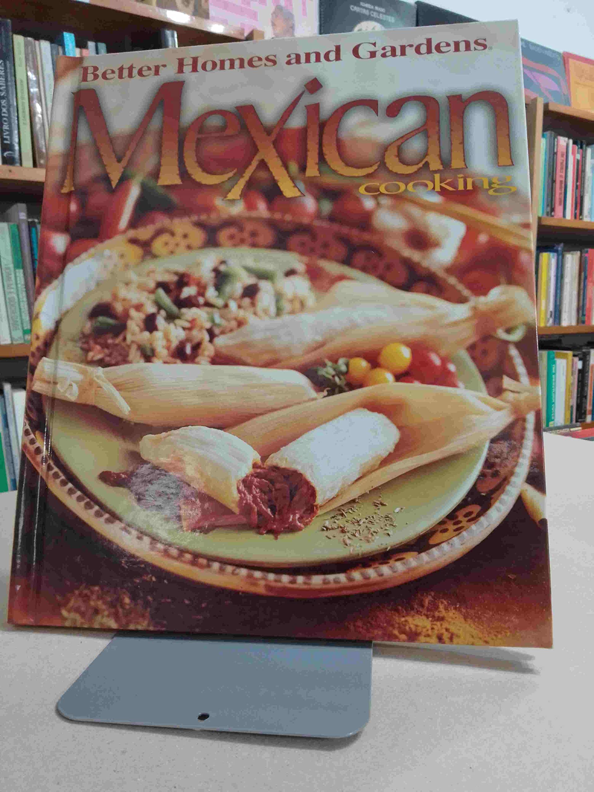 Better Homes and Gardens Mexican Cooking (Better Homes & Gardens)