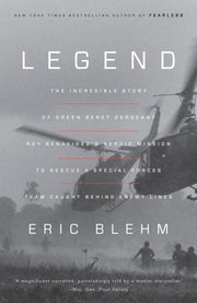 Legend: The Incredible Story of Green Beret Sergeant Roy Benavidez's Heroic Mission to Rescue a Special Forces Team Caught Behind Enemy Lines used book depot