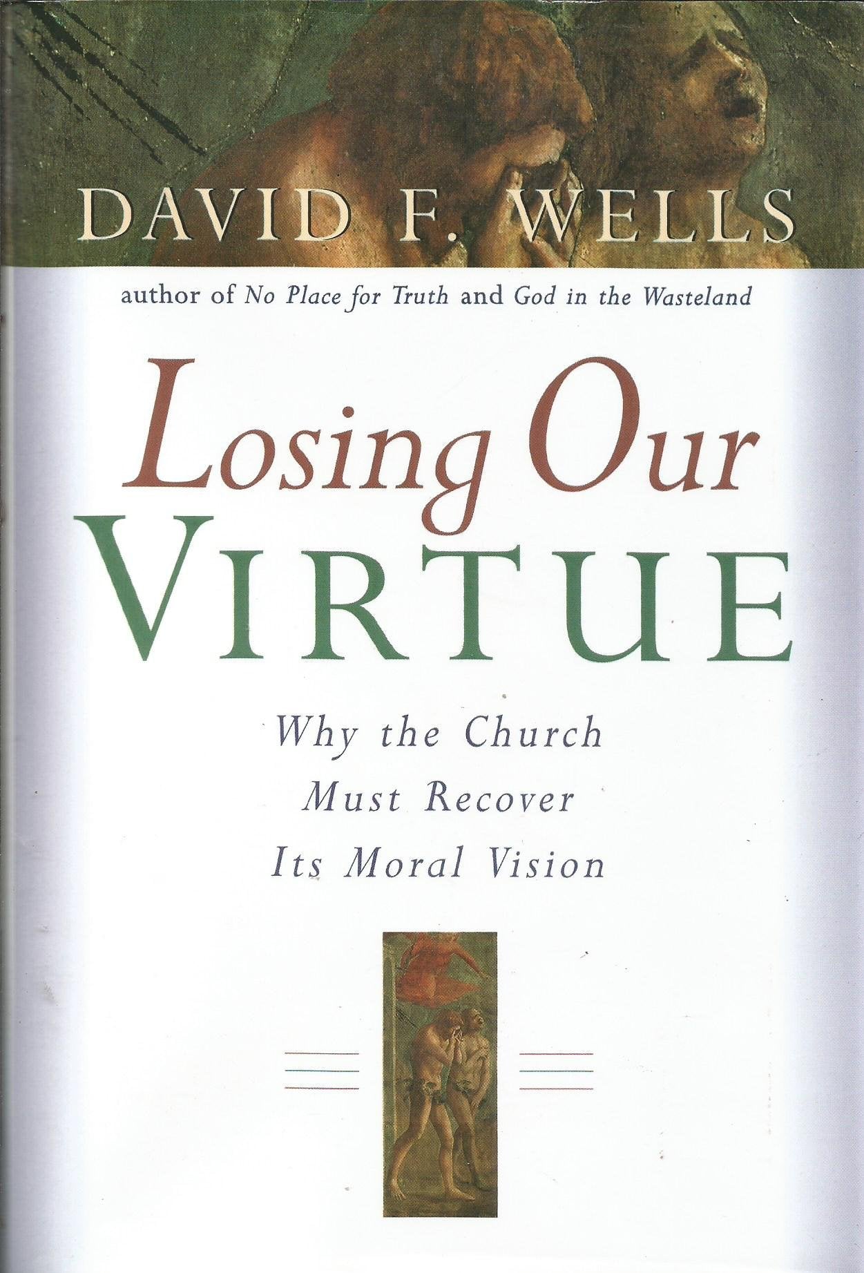 Losing Our Virtue: Why the Church Must Recover Its Moral Vision used book depot