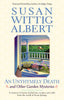 An Unthymely Death and Other Garden Mysteries: A Treasury of Stories, Herbal Lore, Recipes and Crafts China Bayles Mystery [Paperback] Albert, Susan Wittig