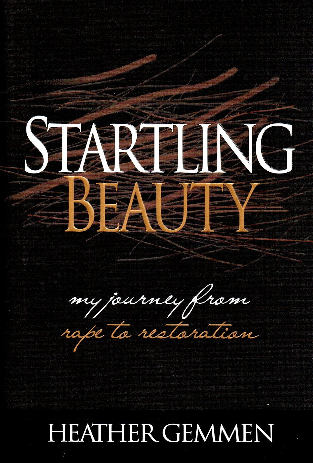 Startling Beauty: My Journey from Rape to Restoration used book depot
