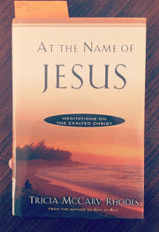 At the Name of Jesus (Meditations on the Exalted Christ) used book depot