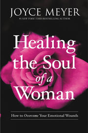 Healing the Soul of a Woman: How to Overcome Your Emotional Wounds used book depot