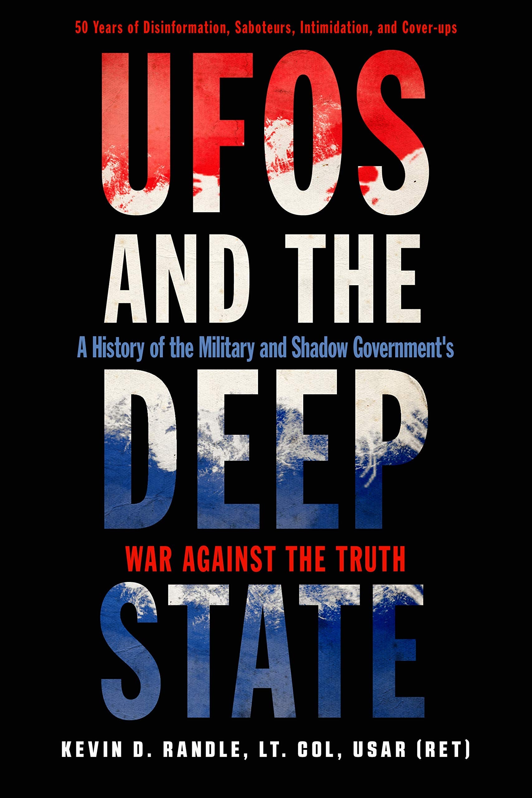 UFOs and the Deep State: A History of the Military and Shadow Government's War Against the Truth used book depot