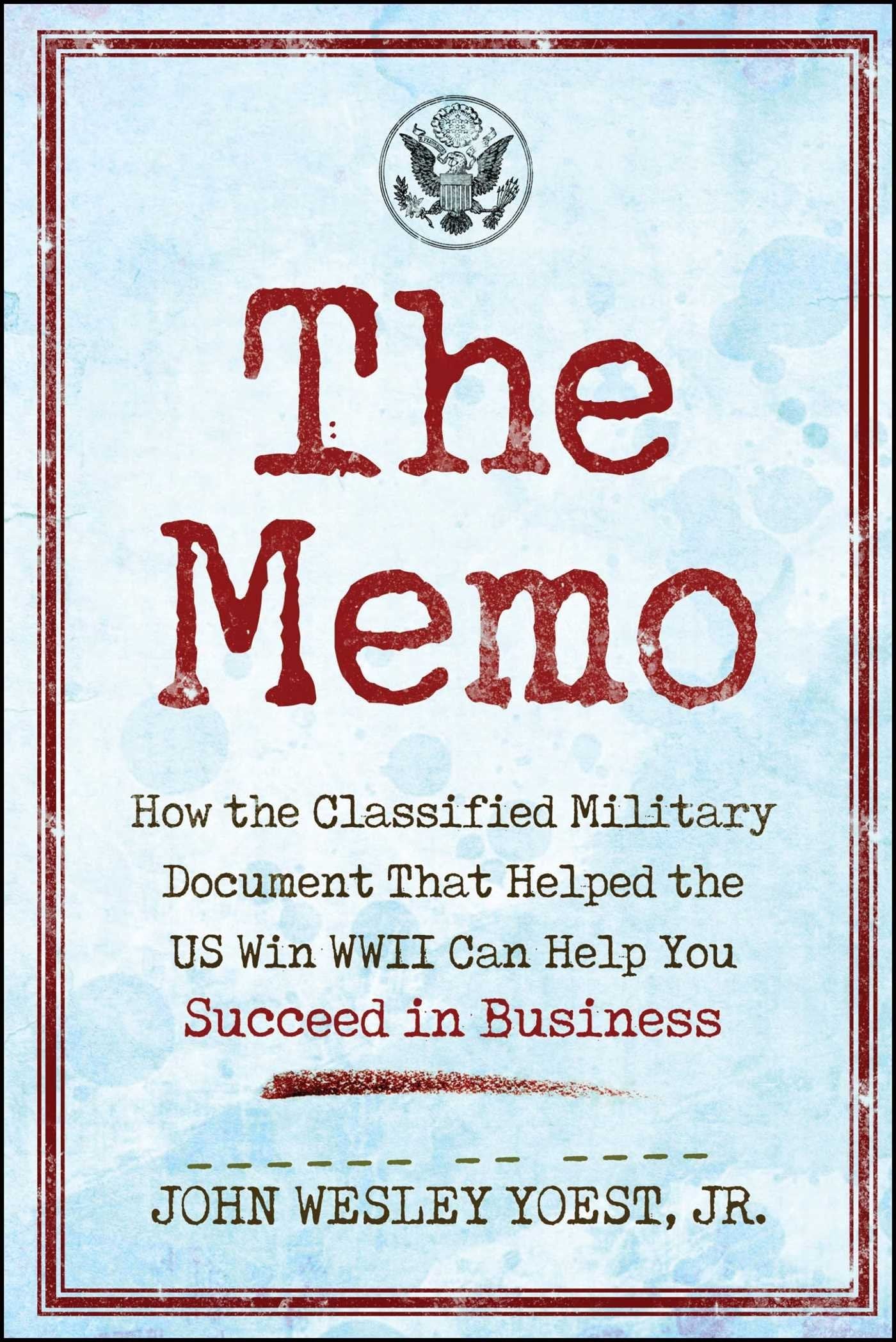 The Memo: How the Classified Military Document That Helped the U.S. Win WWII Can Help You Succeed in Business used book depot