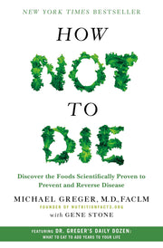 How Not to Die: Discover the Foods Scientifically Proven to Prevent and Reverse Disease used book depot