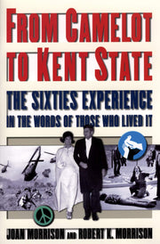 From Camelot to Kent State: The Sixties Experience in the Words of Those Who Lived it used book depot
