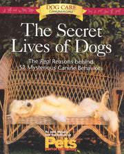 The Secret Lives of Dogs: The Real Reasons Behind 52 Mysterious Canine Behaviors used book depot