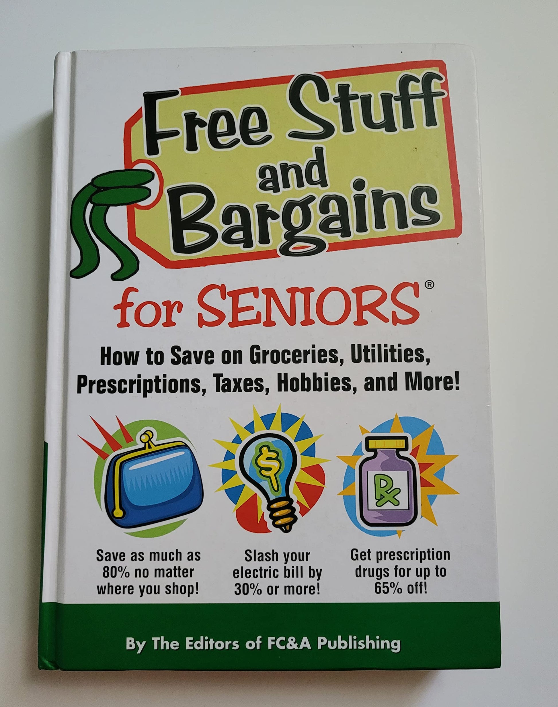 Free Stuff & Bargains for SENIORS: How to save on groceries, utilities, prescriptions, taxes, hobbies and More! used book depot