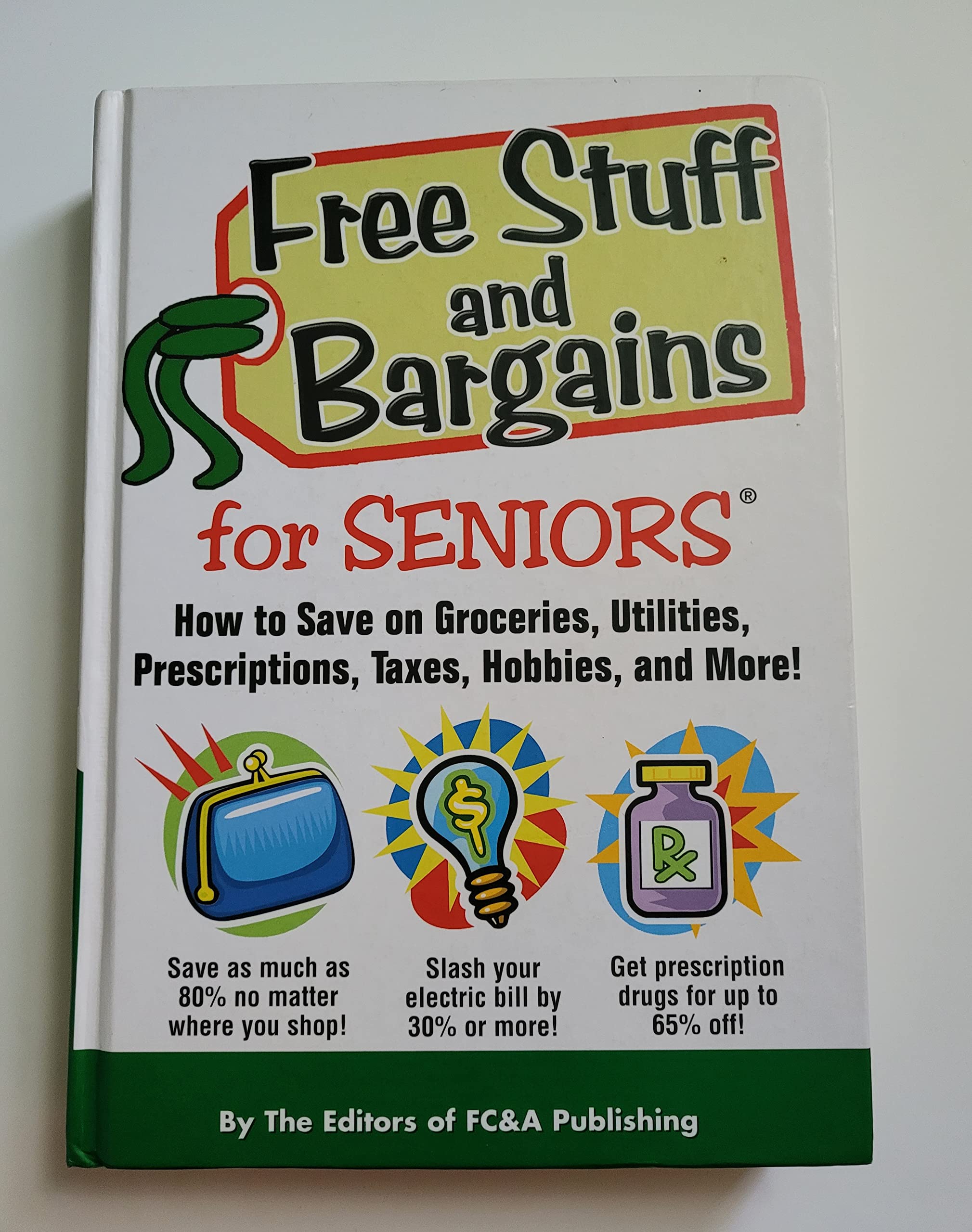 Free Stuff & Bargains for SENIORS: How to save on groceries, utilities, prescriptions, taxes, hobbies and More! used book depot