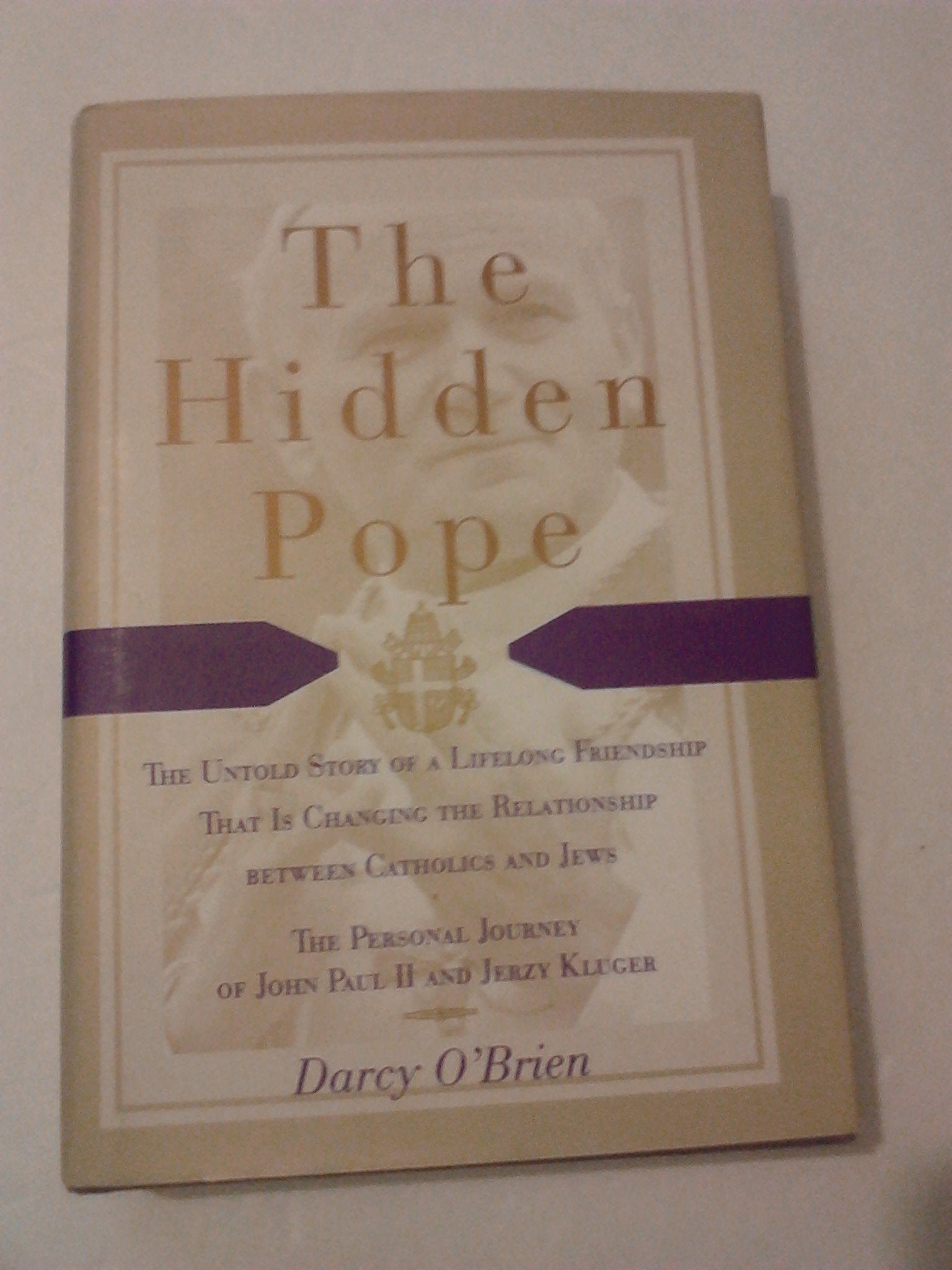 The Hidden Pope: The Untold Story of a Lifelong Friendship That Is Changing the Relationship Between Catholics and Jews - The Personal Journey of John Paul II and Jerzy Kluger used book depot