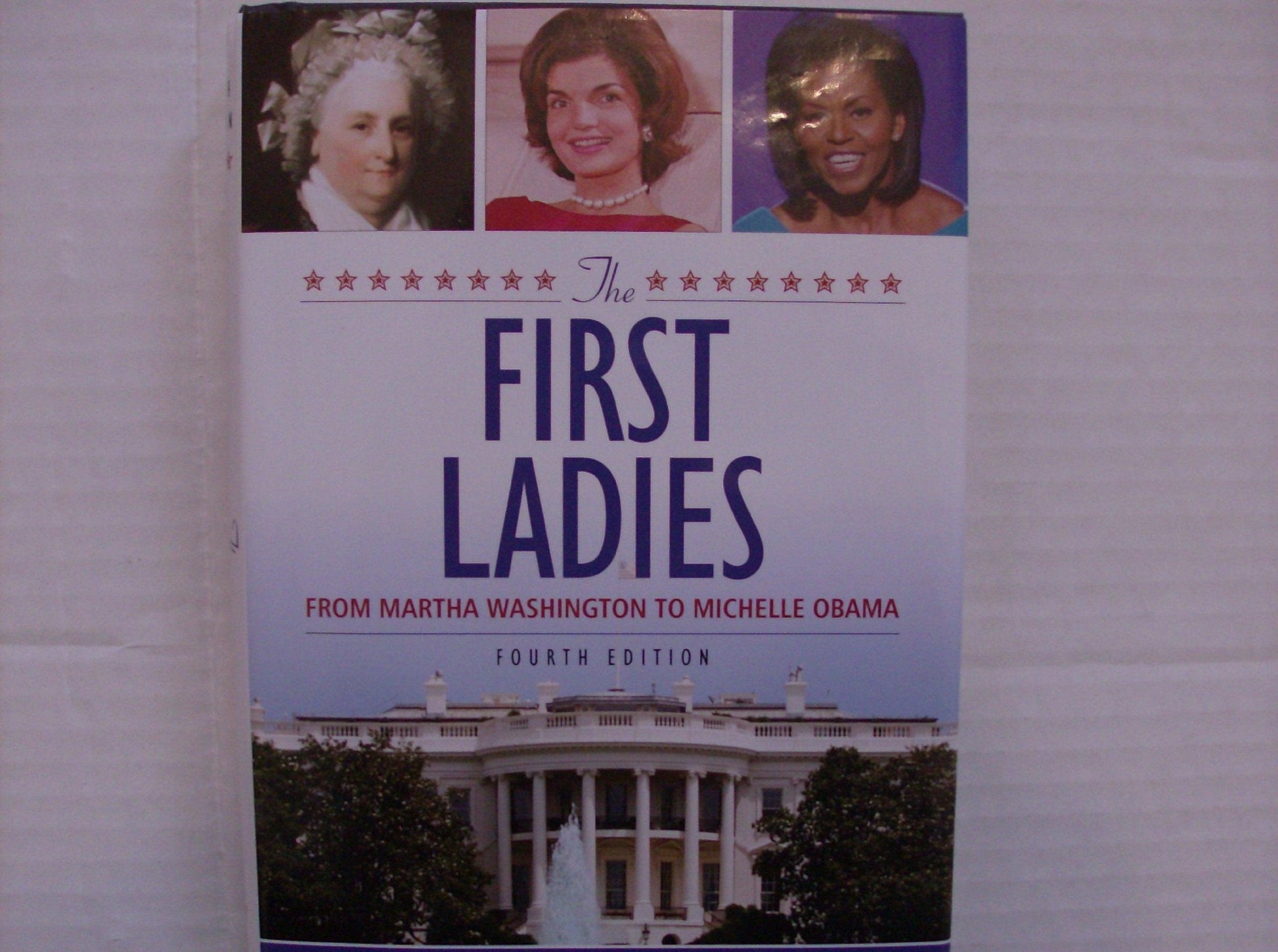 The First Ladies "From Martha Washington to Michelle Obama" Fourth Edition used book depot
