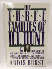 The Three Families of H. L. Hunt: The True Story of the Three Wives, Fifteen Children, Countless Millions, and Troubled Legacy of the Richest Man in America used book depot