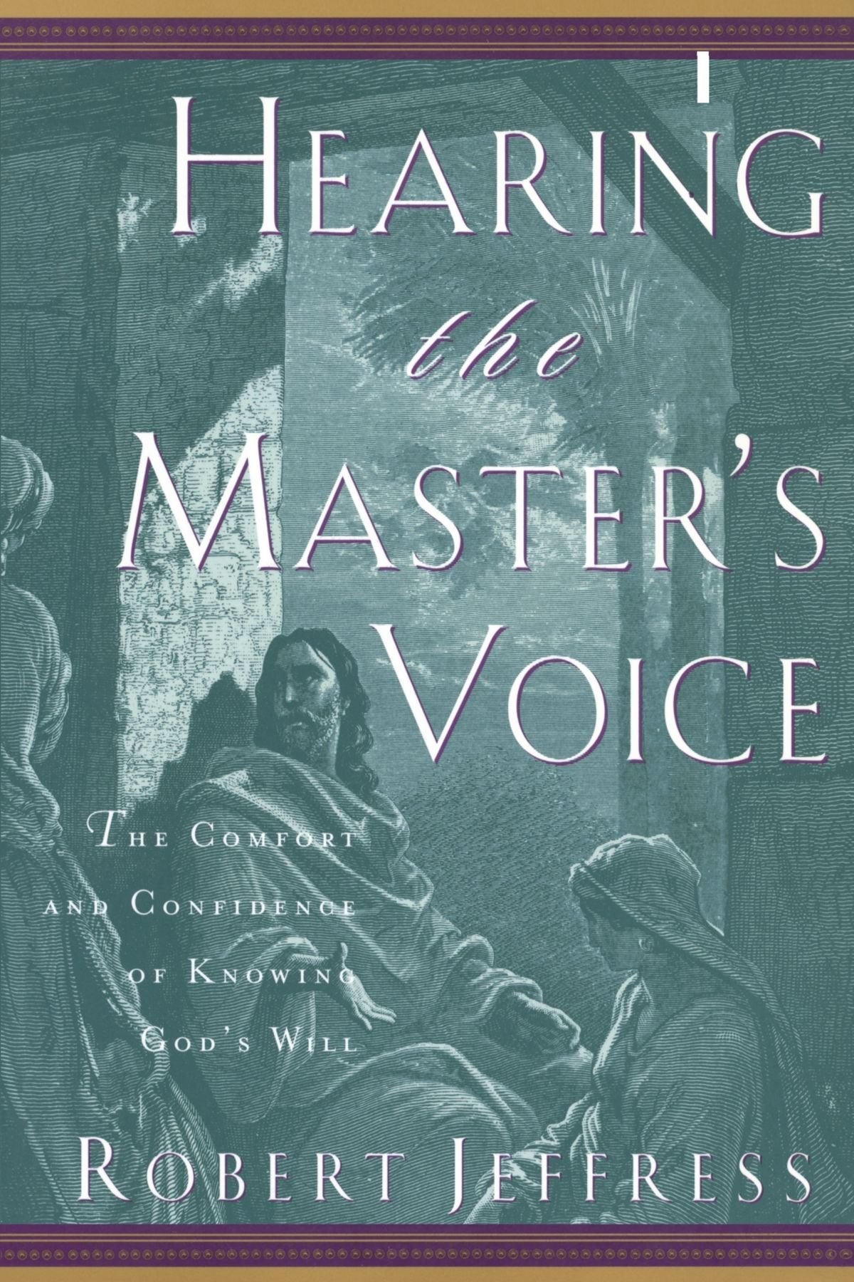 Hearing the Master's Voice: The Comfort and Confidence of Knowing God's Will used book depot