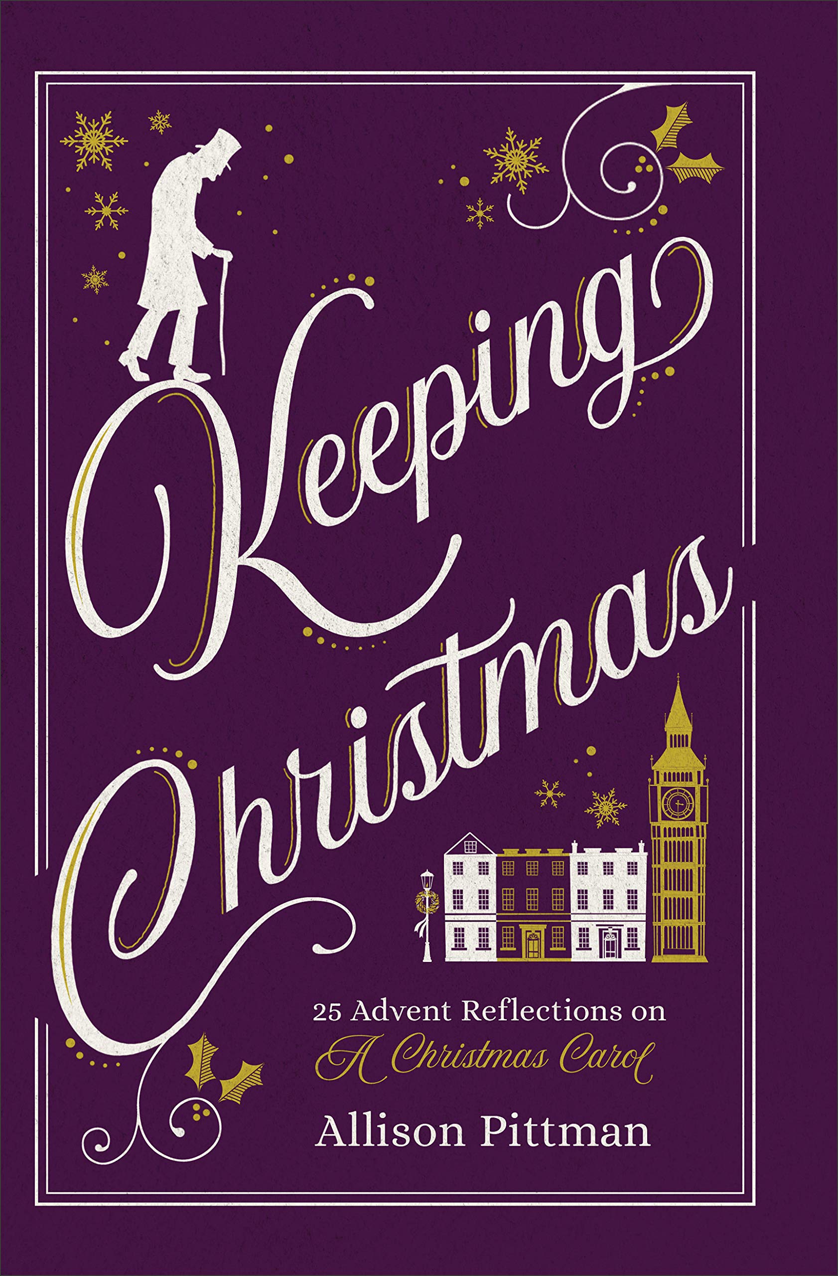 Keeping Christmas: 25 Advent Reflections on A Christmas Carol used book depot
