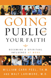 Going Public with Your Faith: Becoming a Spiritual Influence at Work used book depot