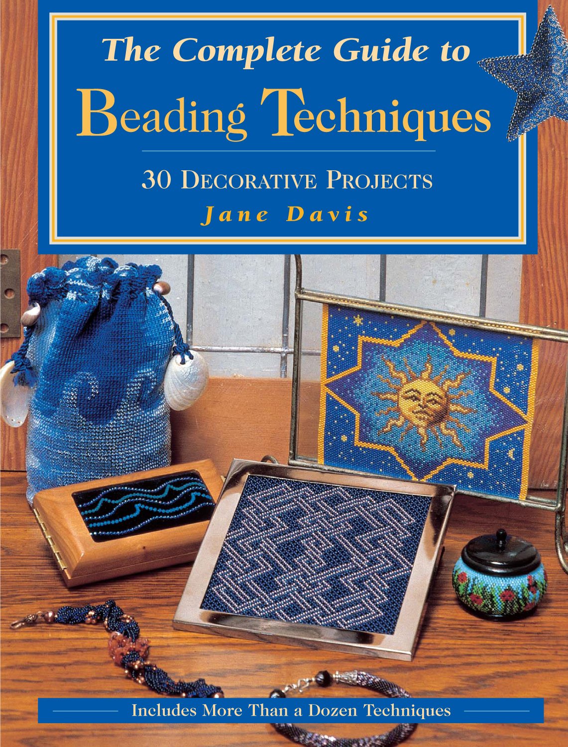The Complete Guide to Beading Techniques: 30 Decorative Projects used book depot