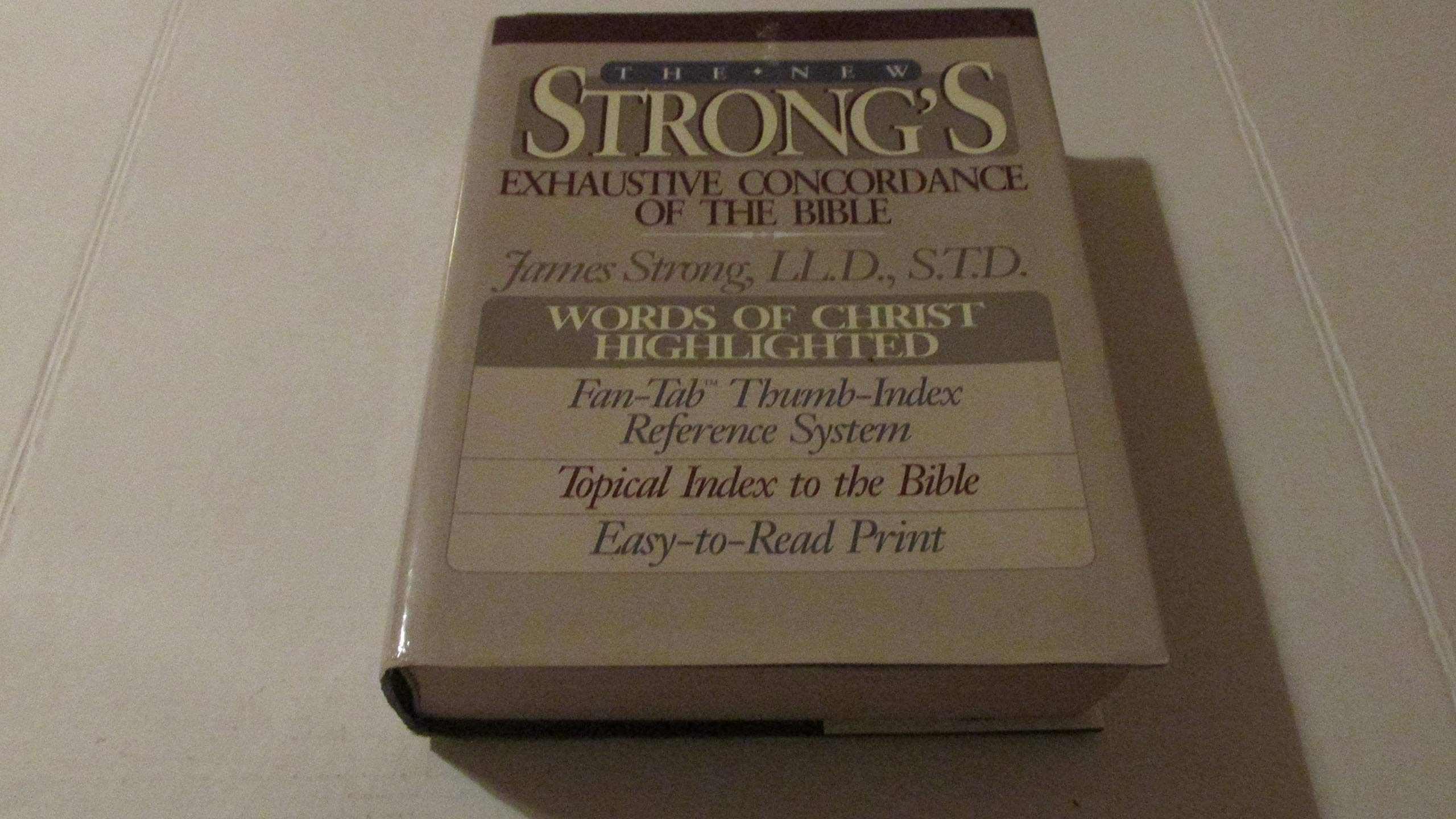 The New Strong's Exhaustive Concordance of the Bible: With Main Concordance, Appendix to the Main Concordance, Topical Index to the Bible, Dictionar