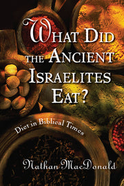 What Did the Ancient Israelites Eat?: Diet in Biblical Times used book depot