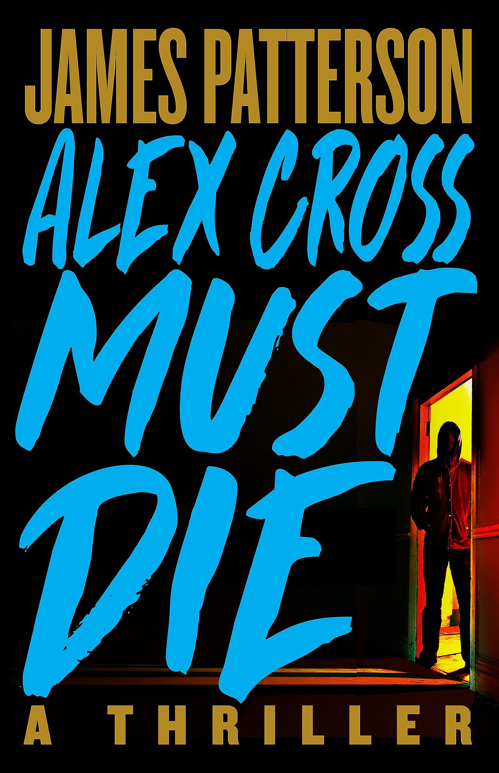Alex Cross Must Die: A Thriller (Alex Cross, 29) used book depot