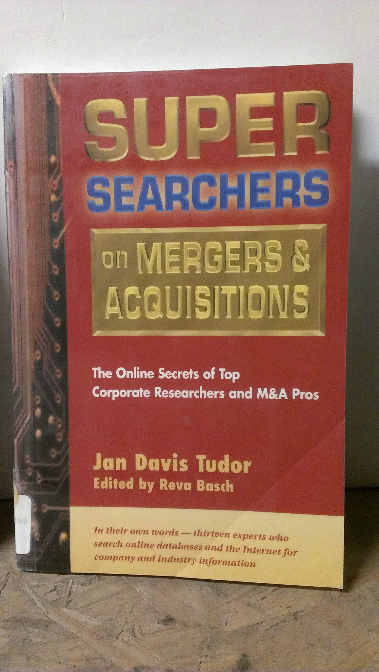 Super Searchers on Mergers & Acquisitions: The Online Secrets of Top Corporate Researchers and M&A Pros (Super Searchers series) used book depot