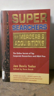 Super Searchers on Mergers & Acquisitions: The Online Secrets of Top Corporate Researchers and M&A Pros (Super Searchers series) used book depot