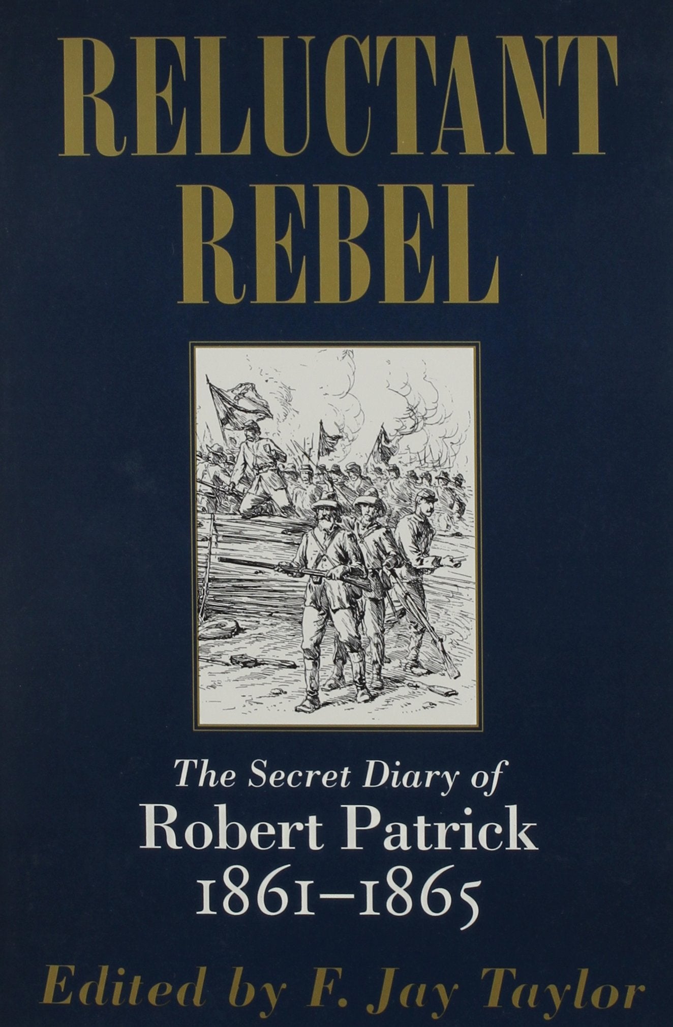 Reluctant Rebel: The Secret Diary of Robert Patrick, 1861--1865 used book depot