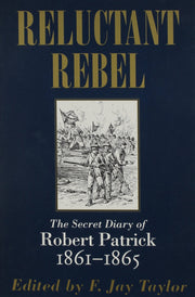 Reluctant Rebel: The Secret Diary of Robert Patrick, 1861--1865 used book depot