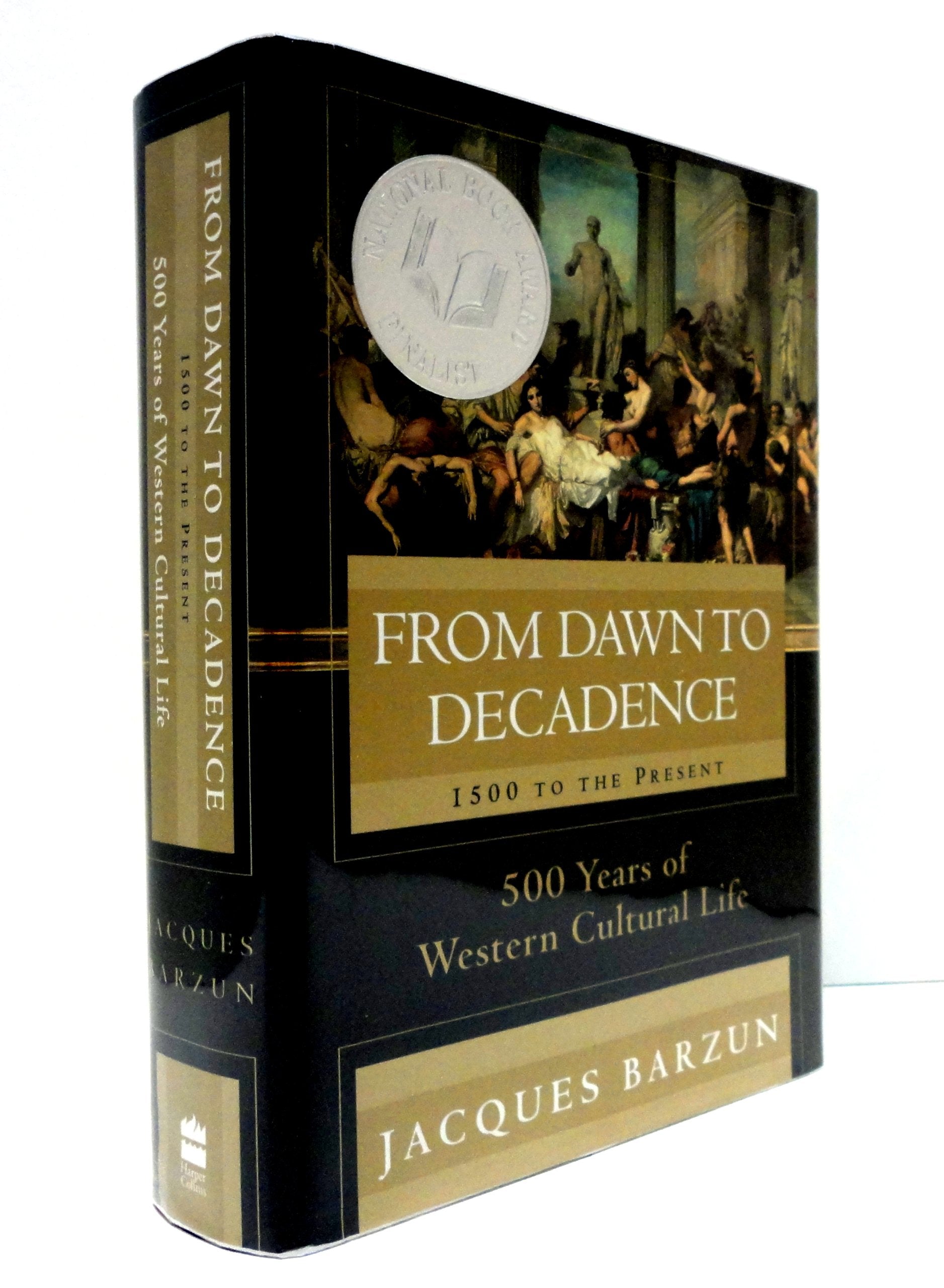 From Dawn to Decadence: 1500 to the Present: 500 Years of Western Cultural Life used book depot