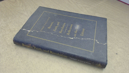 Reason, Faith, and Revolution: Reflections on the God Debate (The Terry Lectures Series)