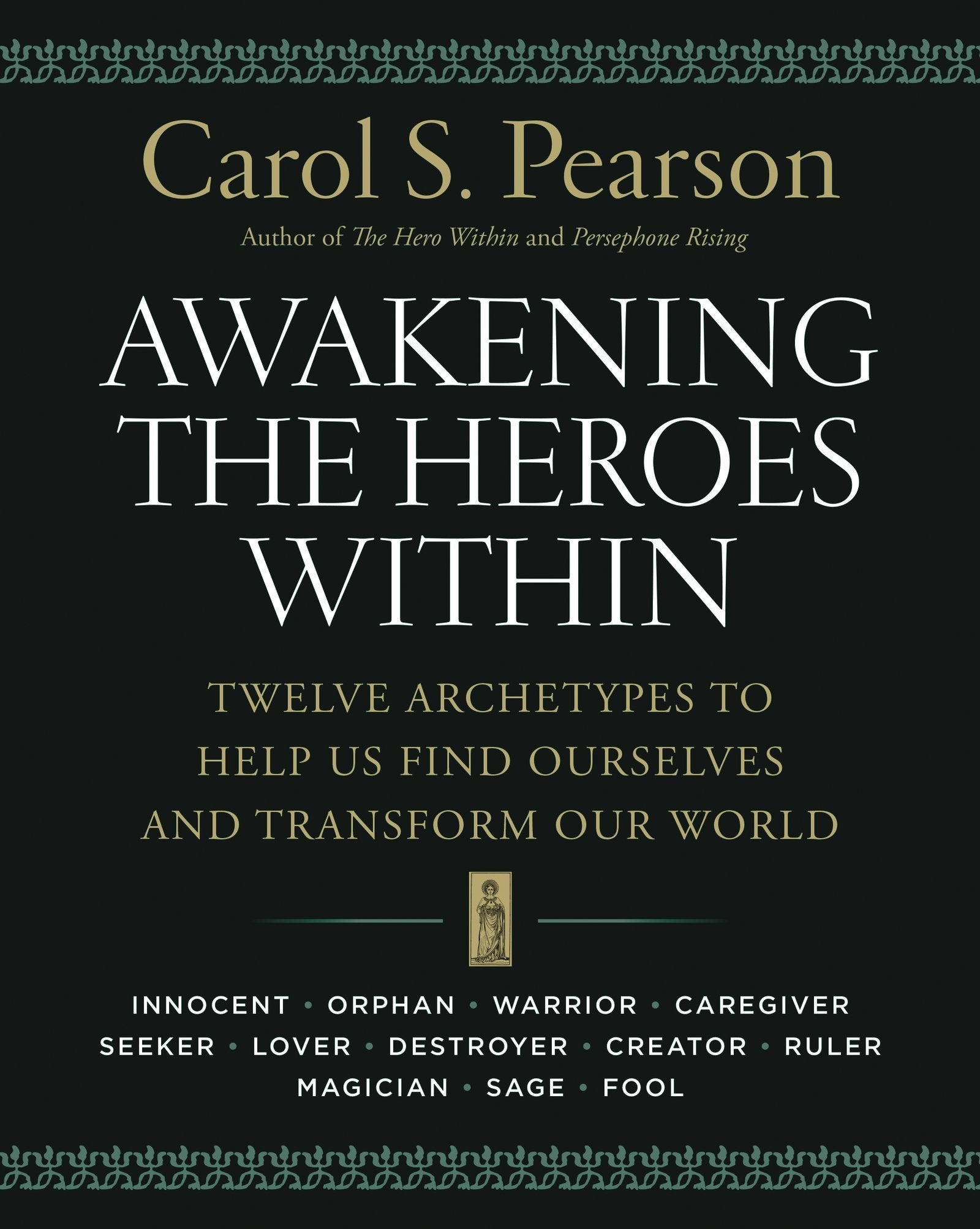Awakening the Heroes Within: Twelve Archetypes to Help Us Find Ourselves and Transform Our World used book depot