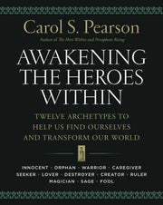 Awakening the Heroes Within: Twelve Archetypes to Help Us Find Ourselves and Transform Our World used book depot