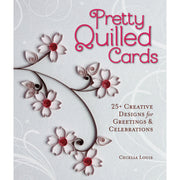 Pretty Quilled Cards: 25+ Creative Designs for Greetings & Celebrations used book depot