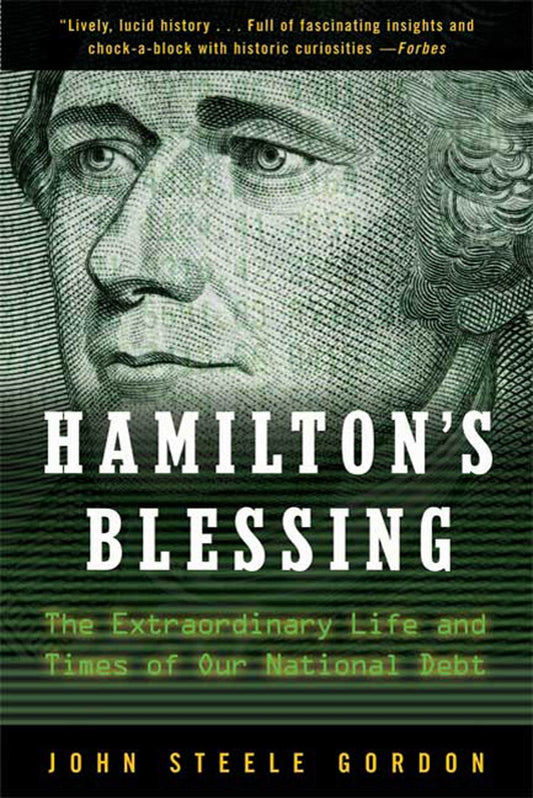 Hamiltons Blessing: The Extraordinary Life and Times of Our National Debt Gordon, John Steele