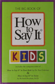 The Big Book of How to Say It Kids (includes the complete Texts of How to Say It to Your Kids & How to Say It to Teens) used book depot