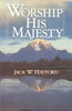 Worship His Majesty [Hardcover] Hayford, Jack W